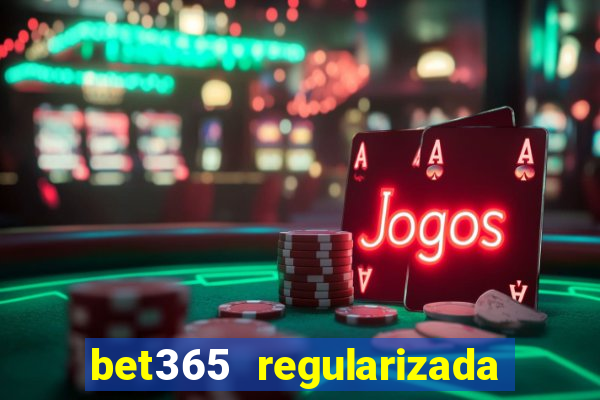 bet365 regularizada no brasil